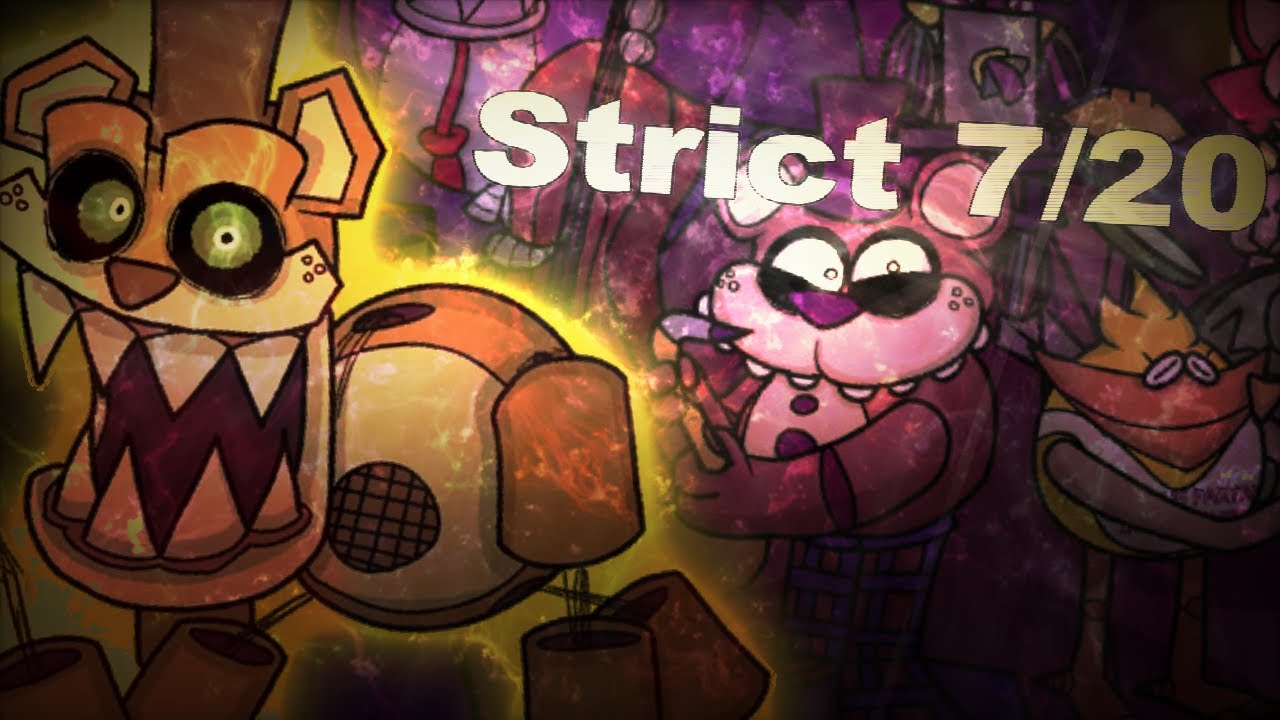 Five Nights at Friedrich's, Strict 7/20✔