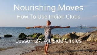 Indian Club Lesson #27 Alt Side Circles