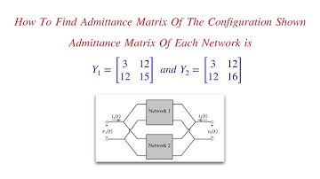 Two Ports Network Solved Problems || Find Overall Admittance Matrix