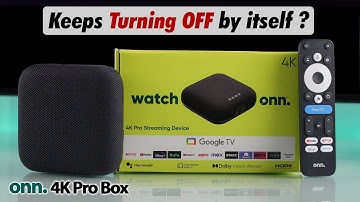 ONN 4K TV Box: Keeps Turning Off by Itself! [Randomly]