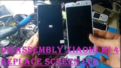 Disassembly xiaomi Mi 4 Replace Screen LCD