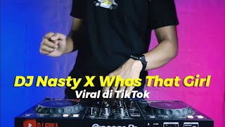 DJ NASTY X WHOS THAT GIRL REMIX TIKTOK FULL BASS