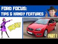 Ford Focus Mk2: Tips & Handy Features (Part 1)