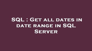 SQL : Get all dates in date range in SQL Server