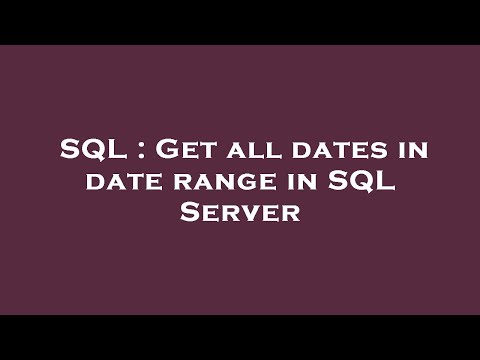SQL : Get all dates in date range in SQL Server