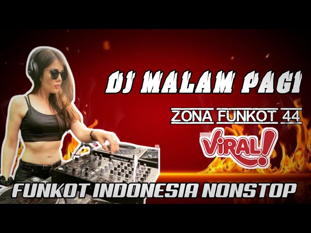 DJ MALAM PAGI‼️ FUNKOT TIKTOK VIRAL ‼️ MUSIK DJ PALING ENAK BUAT FYP class=