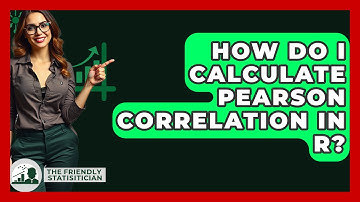 How Do I Calculate Pearson Correlation In R? - The Friendly Statistician