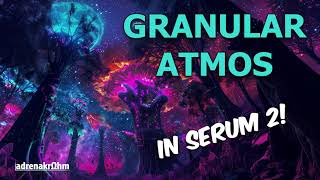 Granular Atmos in Serum 2