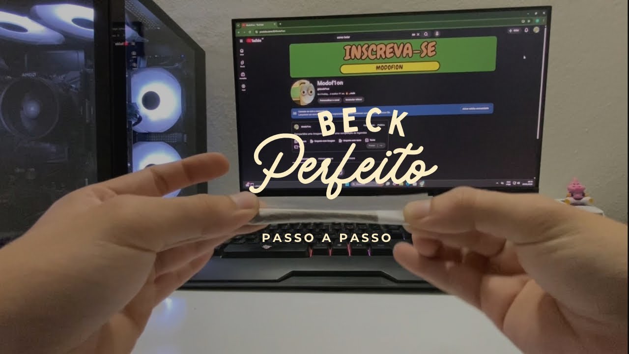 Como bolar um beck passo a passo