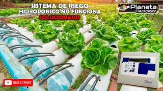 Sistema de riego HIDROPONICO no funciona ¡¡¡ Solucionado !!!