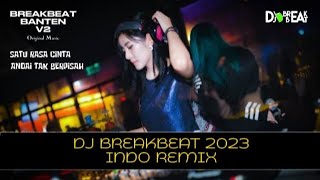 DJ BREAKBEAT TERBARU 2023 | SATU RASA CINTA X ANDAI TAK BERPISAH [ BREAKBEAT BANTEN V2 ]