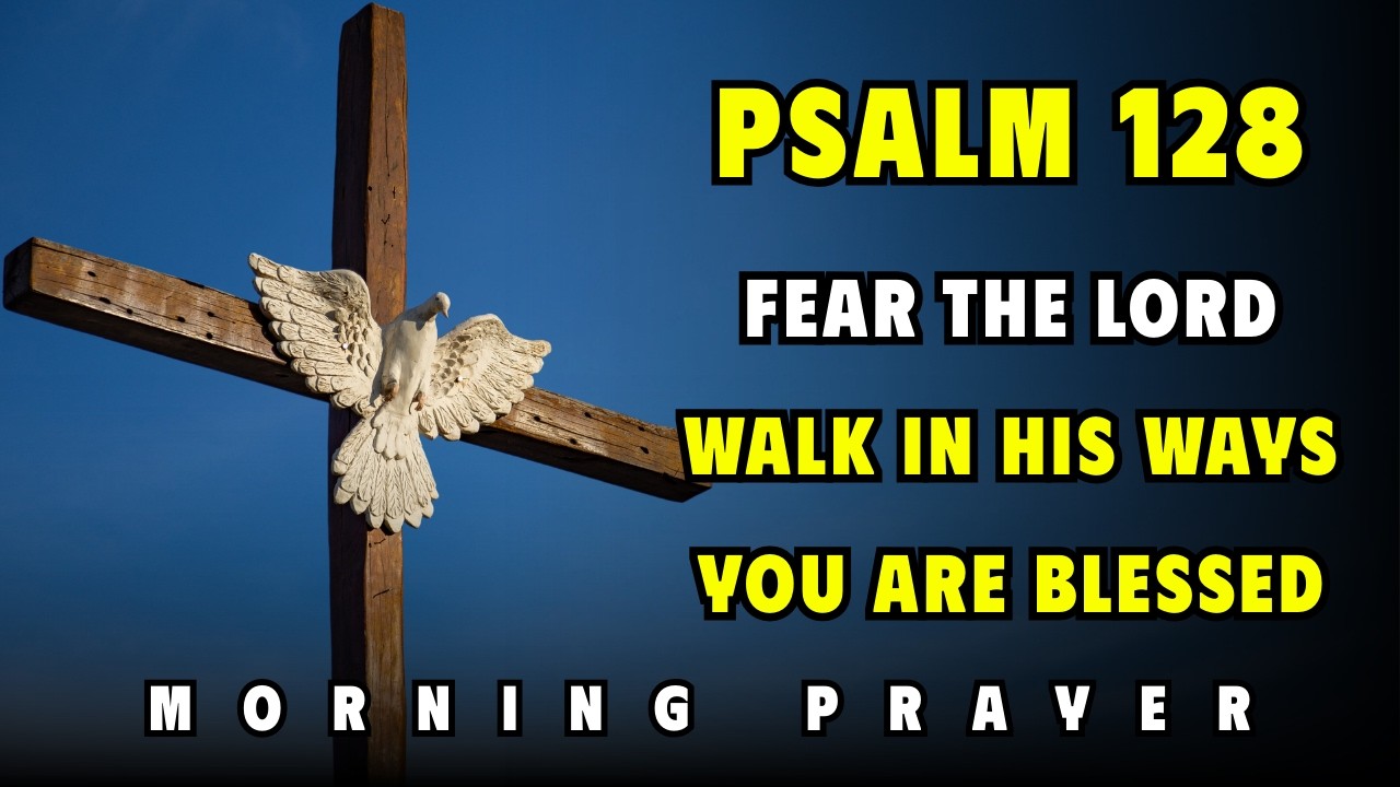 Psalm 128 – Blessing For Families Who Walk In God’s Ways