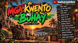 MGA KUWENTO NG BUHAY | Pinoy Reggae Songs 2026 | Tagalog Reggae Music
