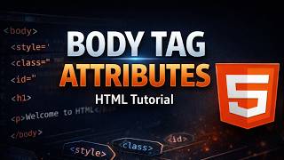 Attributes of the Body Tag in HTML || HTML Tutorial for Beginners