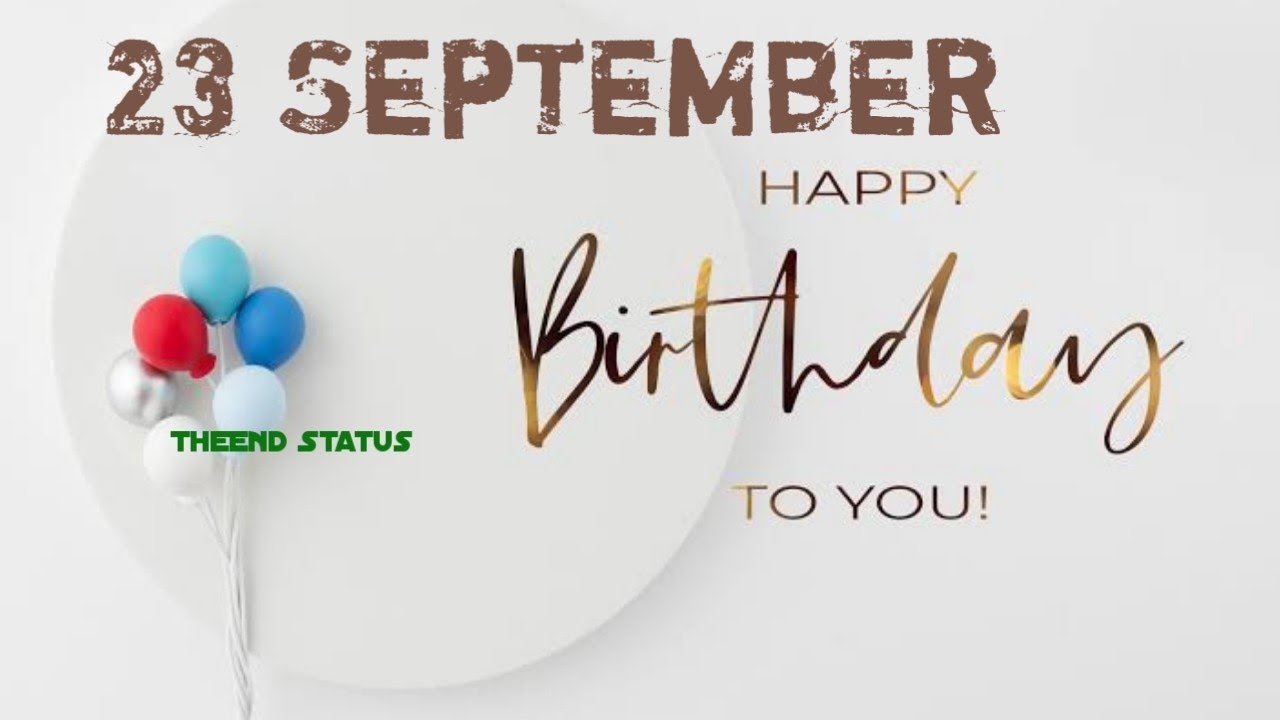 23 September Birthday Status | Birthday Wishes 23 September