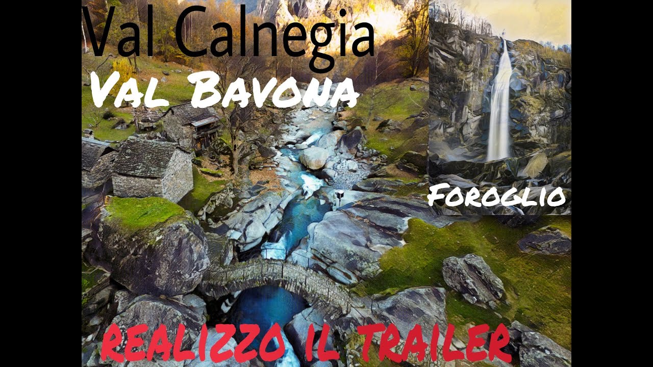 Val Calnegia..valle Bavona creo il trailer per Youtube 