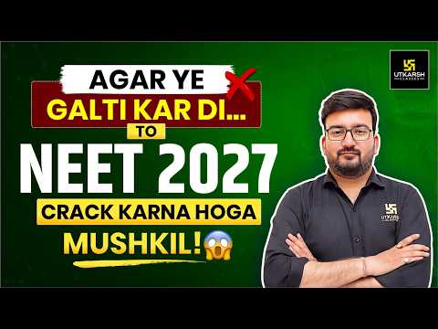 NEET 2027 Aspirants ⚠️ Ye Galti Kar Di To Selection Mushkil Ho Jayega| Shubham Sir