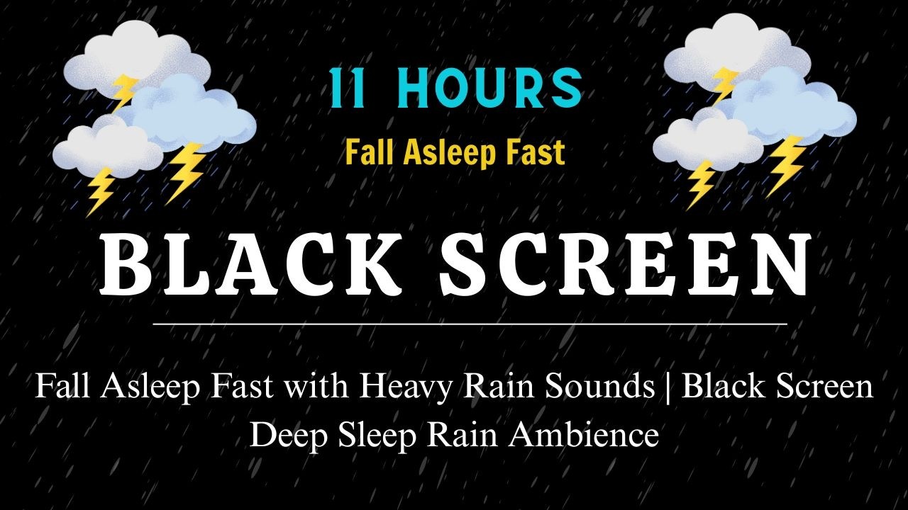 Fall Asleep Fast with Heavy Rain Sounds | Black Screen Deep Sleep Rain Ambience (11H)