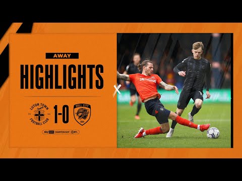 Luton Town 1-0 Hull City | Highlights | Sky Bet Championship