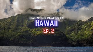 Haunted Places in Hawaii (Ep. 2)