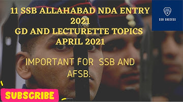 PP&DT, GD AND LECTURETTE TOPICS OF 11 SSB ALLAHABAD |NDA ENTRY 2021|