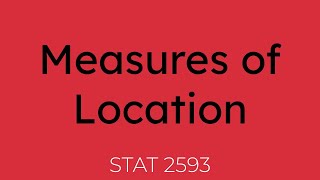 Measures of Location [STAT 2593]