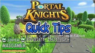 Portal Knights Water Bombs Quick Tips