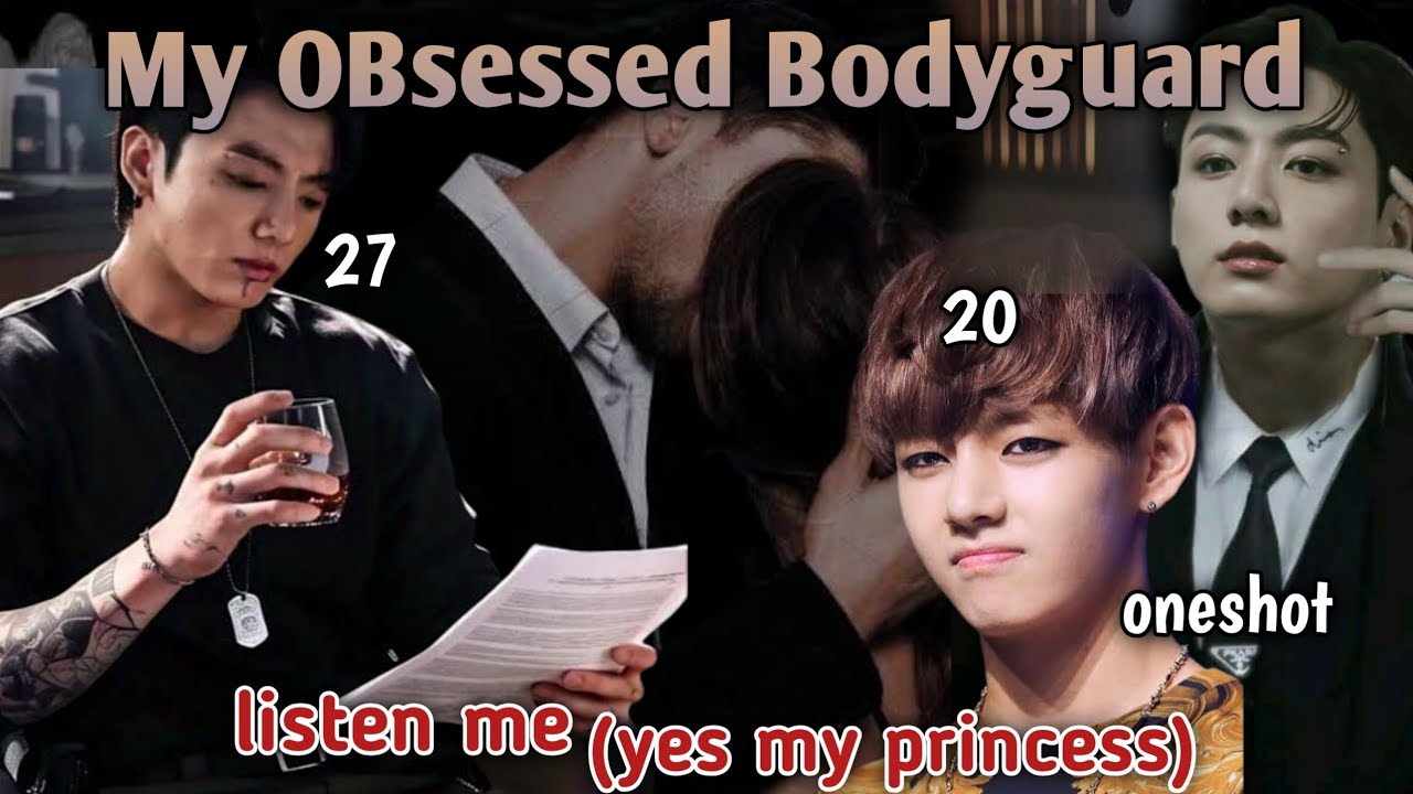 My Obsessed Bodyguard 🥵🌚💦 {oneshot movie🎥🍿} 