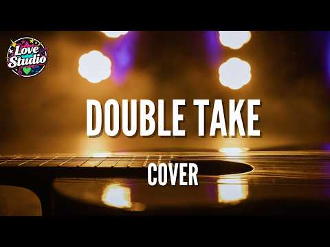 Double Take | Dhruv - Love Studio (Cover)