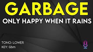 Garbage - Only Happy When It Rains - Karaoke Instrumental - Lower