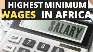 Which country has hiest paid workers | HIGHEST MINIMUM WAGE IN AFRICA