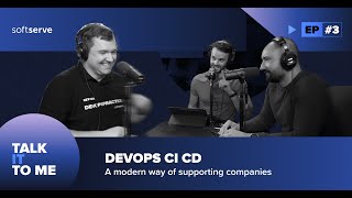 Talk IT to Me - Ep3 - DevOps CI CD – a modern way to support companies