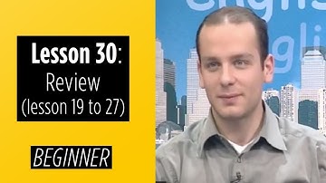 Beginner Levels - Lesson 30: Review (Lesson 19 to 27)