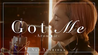 Nao Yoshioka - Got Me (Acoustic)