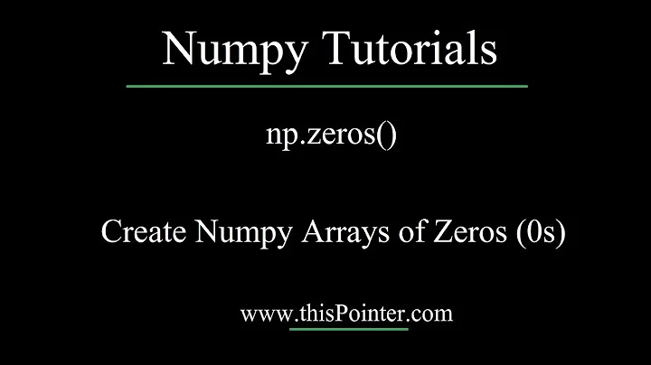 np zeros() - Create Numpy Arrays of Zeros (0s)