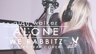 ALAN WALKER - Alone (WE RABBITZ Future Trap Cover Remix)