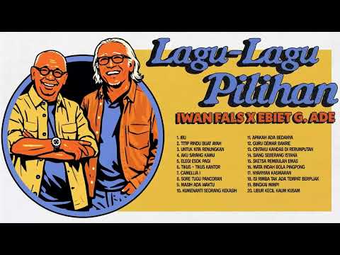 Iwan Fals & Ebiet G. Ade - Album Lagu-Lagu Pilihan Iwan Fals X Ebiet G. Ade | Audio HQ