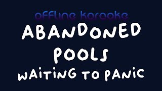 Abandoned Pools - Waiting To Panic (Karaoke)