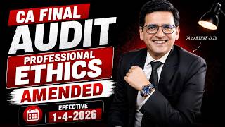🚨 CA Final Audit Amendments for Nov 26 / May 27 | ICAI New Code of Professional Ethics 2026