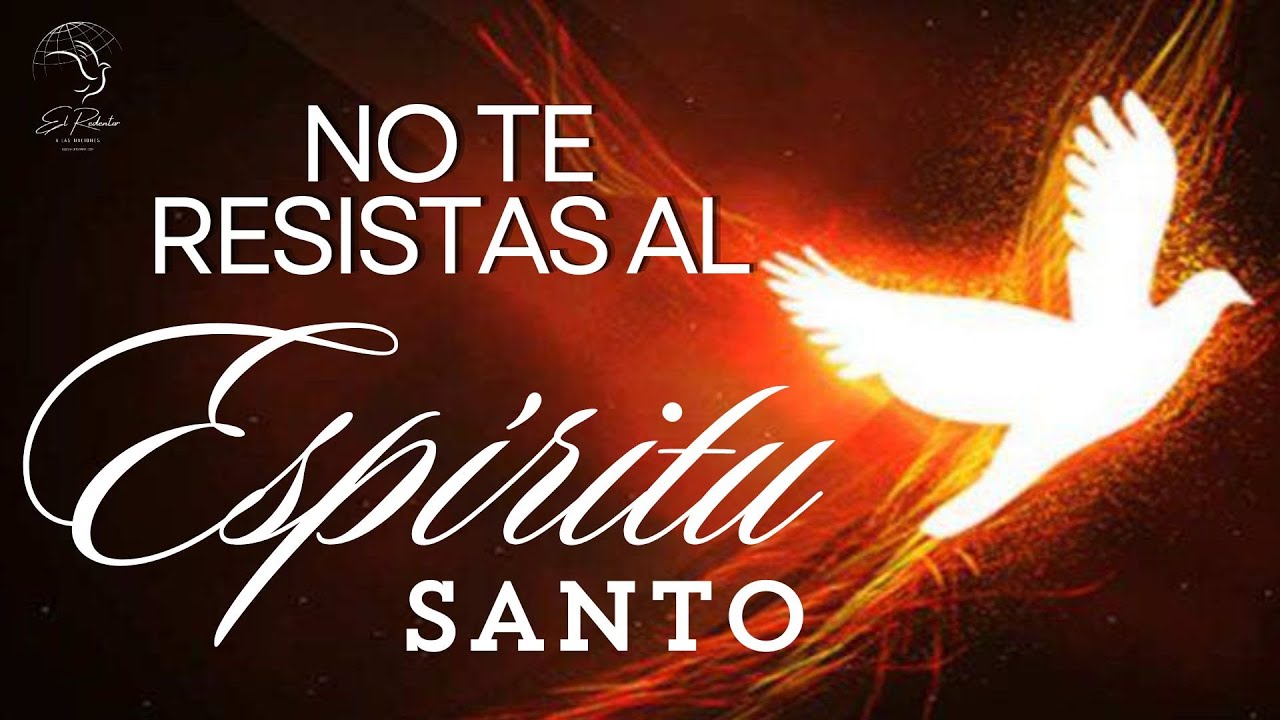 No te resistas al Espíritu Santo (Miércoles 24 de Abril 2024) - YouTube