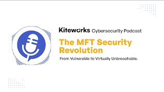 The MFT Security Revolution - From Vulnerable to Virtually Unbreachable