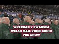 WREXHAM AFC FANS TREATED TO WELSH MALE VOICE CHOIR PRE SHOW AT SWANSEA CITY FC