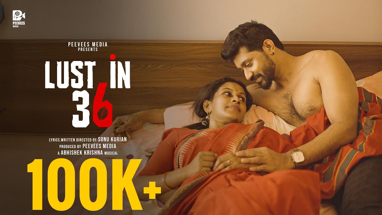 LUST IN 36 MALAYALAM ROMANTIC SHORTFILM | SONU KURIAN | ABHISHEK KRISHNA | PEEVEES MEDIA