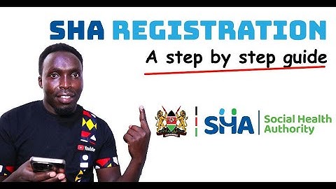 SHA(Social Health Authority) Registration: A Step-by-Step Guide