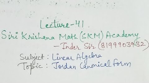 LEC 41 #LINEARALGEBRA  #jordancanonicalform #jordan #block #blockmatrix #SiriKrishanaSKM_InderSir