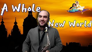 A Whole New World / Saxophone Cover - Mr. Esteban Sax