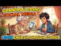 Grandma Learns Social Media | Learn English Through Stories