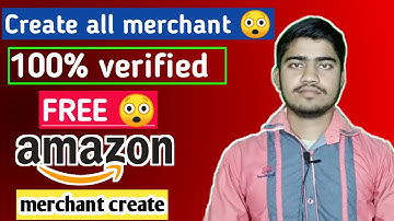 amazon merchant account open, create all merchant free, create amazon merchant, technical somnath