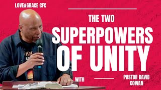 THE TWO SUPER POWERS OF UNITY With Pastor David Cowan