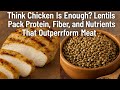 Lentils vs Chicken: Why This Humble Legume Might Be the Ultimate Muscle-Building Secret